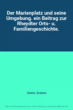 Couverture du produit · Der Marienplatz und seine Umgebung. ein Beitrag zur Rheydter Orts- u. Familiengeschichte.