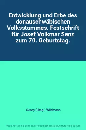 Couverture du produit · Entwicklung und Erbe des donauschwäbischen Volksstammes. Festschrift für Josef Volkmar Senz zum 70. Geburtstag.