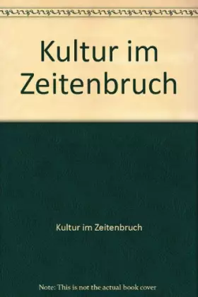 Couverture du produit · Kultur im Zeitenbruch (Schriftenreihe des Ostdeutschen Kulturrats, Stiftung fur Kulturelle Zusammenarbeit e.V) (German Edition)