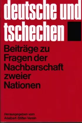 Couverture du produit · Deutsche und Tschechen - Beiträge zu Fragen der Nachbarschaft zweier Nationen