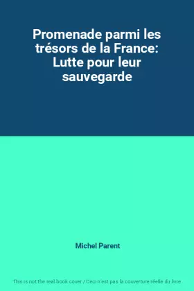 Couverture du produit · Promenade parmi les trésors de la France: Lutte pour leur sauvegarde