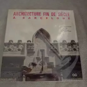 Couverture du produit · Architecture fin de siècle : Barcelone
