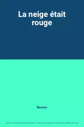 Couverture du produit · La neige était rouge
