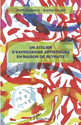 Couverture du produit · Un atelier d'expressions artistiques en maison de retraite