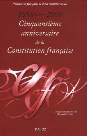 Couverture du produit · 1958-2008. Cinquantième anniversaire de la Constitution française: Hors collection Dalloz