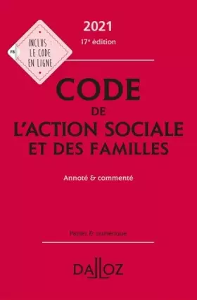 Couverture du produit · Code de l'action sociale et des familles 2021, annoté & commenté. 17e éd.