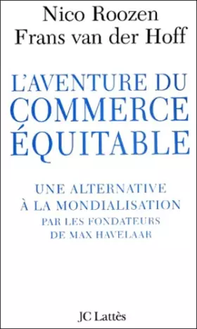 Couverture du produit · L'aventure du commerce équitable. : Une alternative à la mondialisation par les fondateurs de Max Havelaar