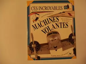 Couverture du produit · Ces incroyables machines volantes