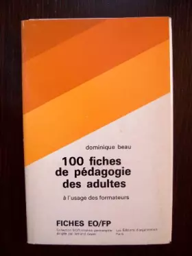 Couverture du produit · 100 fiches de pédagogie des adultes : à l'usage des formateurs (Collection E.O. formation permanente)