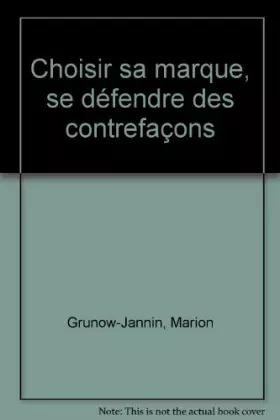 Couverture du produit · Choisir sa marque, se défendre des contrefaçons