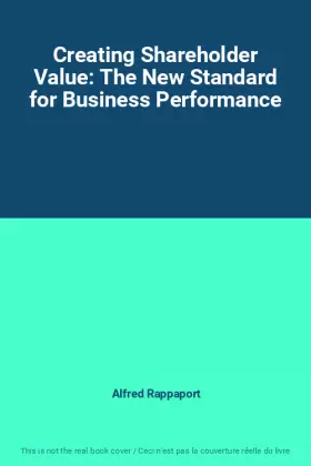 Couverture du produit · Creating Shareholder Value: The New Standard for Business Performance