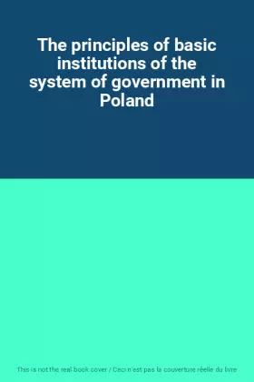 Couverture du produit · The principles of basic institutions of the system of government in Poland