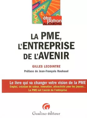 Couverture du produit · LA PME, l'entreprise de l'avenir : Le livre qui va changer votre vision de la PME