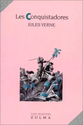 Couverture du produit · Histoire générale des grands voyages et des grands voyageurs, Tome 1992 : Les conquistadores de l'Amérique centrale