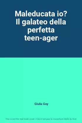 Couverture du produit · Maleducata io? Il galateo della perfetta teen-ager