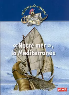 Couverture du produit · Notre mer, la Méditerranée