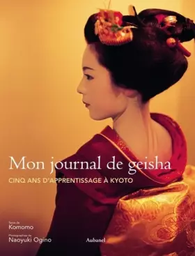 Couverture du produit · Mon journal de geisha : Cinq ans d'apprentissage à Kyoto