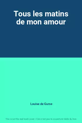 Couverture du produit · Tous les matins de mon amour