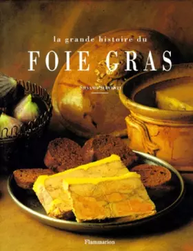 Couverture du produit · La Grande histoire du foie gras