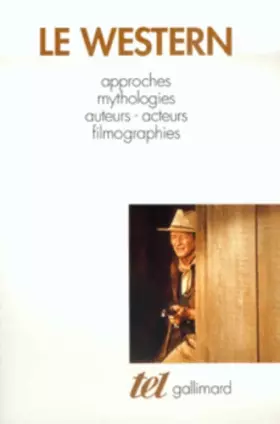 Couverture du produit · Le western: Approches - Mythologies - Auteurs - Acteurs - Filmographies
