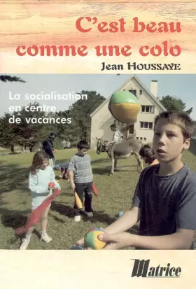Couverture du produit · C'est beau comme une colo: La socialisation en centre de vacances