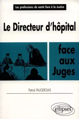Couverture du produit · Le directeur d'Hôpital face aux juges