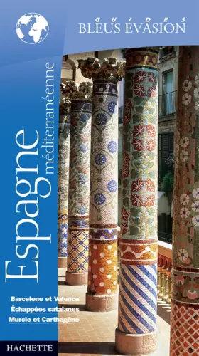 Couverture du produit · Guide Bleu Évasion : Espagne méditerranéenne