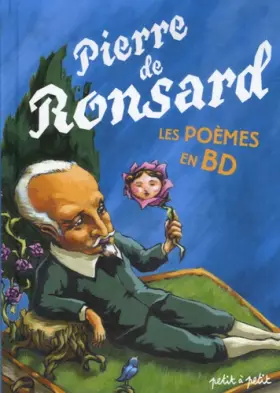 Couverture du produit · Pierre de Ronsard, les poèmes en BD
