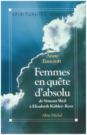 Couverture du produit · Femmes en quête d'absolu : De Simone Weil à Elisabeth Kübler-Ross