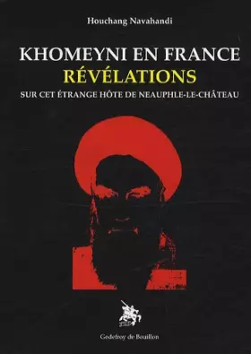 Couverture du produit · Khomeyni en France, Révélations sur cet étrange hôte de Neauphle-le-château