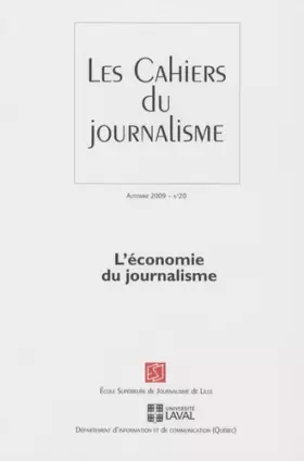 Couverture du produit · Les cahiers du journalisme, N° 20, Automne 2009 : L'économie du journalisme