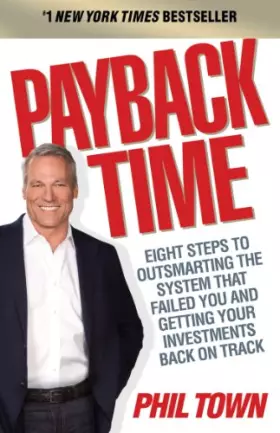 Couverture du produit · Payback Time: Eight Steps to Outsmarting the System That Failed You and Getting Your Investments Back on Track