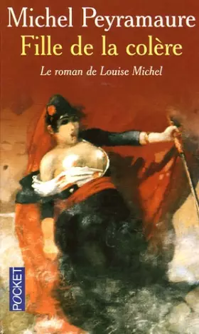 Couverture du produit · Fille de la colère : Le roman de Louise Michel