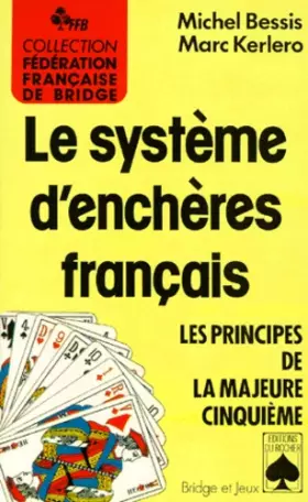 Couverture du produit · Le système d'enchères français. Le principe de la Majeure Cinquième