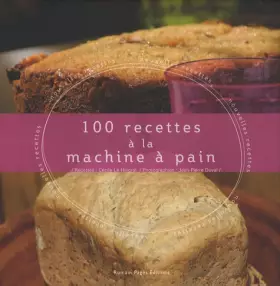 Couverture du produit · 100 recettes à la machine à pain
