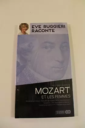 Couverture du produit · Eve Ruggieri raconte Mozart et les femmes
