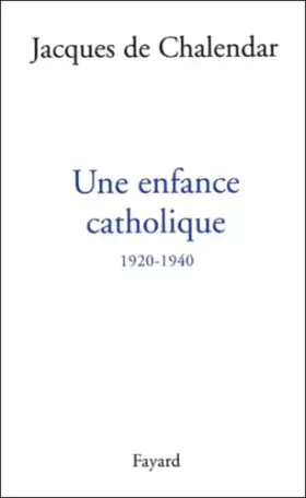 Couverture du produit · Une enfance catholique, 1920-1940