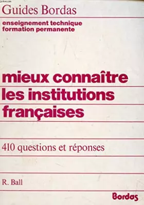 Couverture du produit · Mieux Connaitre Les Institutions Francaises (Guides Bordas)