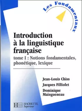 Couverture du produit · Introduction à la linguistique française, tome 1 : Notions fondamentales, phonétique, lexique