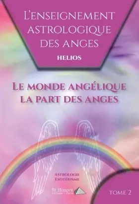 Couverture du produit · L’ENSEIGNEMENT ASTROLOGIQUE DES ANGES: Le monde angélique la part des Anges