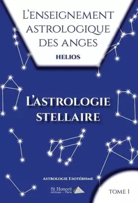Couverture du produit · L’ENSEIGNEMENT ASTROLOGIQUE DES ANGES: L’astrologie stellaire