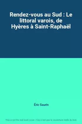 Couverture du produit · Rendez-vous au Sud : Le littoral varois, de Hyères à Saint-Raphaël