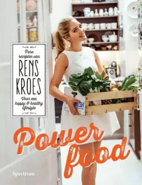 Couverture du produit · Powerfood: Pure recepten van Rens Kroes voor een happy and healthy lifestyle