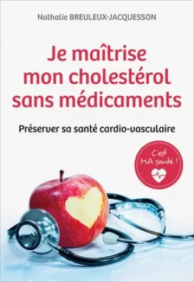 Couverture du produit · C'est MA santé ! Je maîtrise mon cholestérol sans médicaments Préserver sa santé cardio-vasculaire