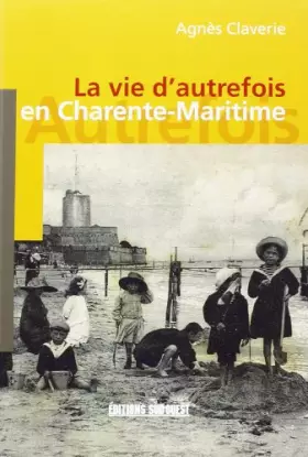 Couverture du produit · Charente-Maritime (Vie d'Autrefois)