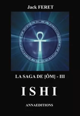 Couverture du produit · La saga de [Om] - III: Ishi