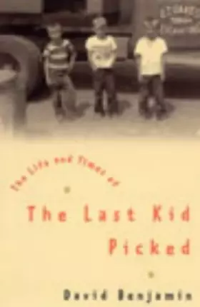 Couverture du produit · The Life and Times of the Last Kid Picked