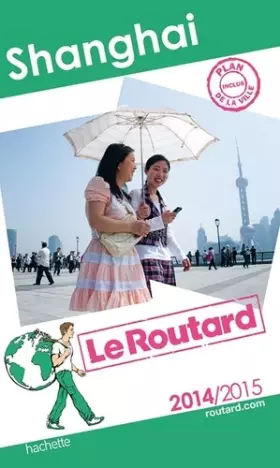 Couverture du produit · Guide du Routard Shanghai 2014/2015