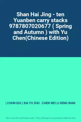 Couverture du produit · Shan Hai Jing - ten Yuanben carry stacks 9787807020677 ( Spring and Autumn ) with Yu Chen(Chinese Edition)