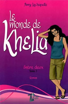 Couverture du produit · Le monde de Khelia tome 2: Entre deux